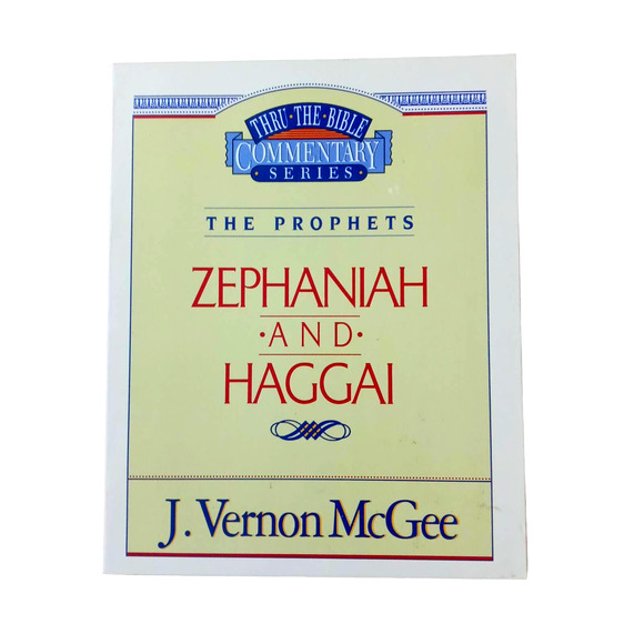Zephaniah / Haggai: The Prophets Commentary (Thru the Bible) by J V McGee Book - Picture 3 of 4